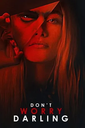 Don’t Worry Darling 2022 Hindi - English Dual Audio HD Poster Download - Filmyzilla